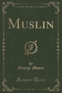 Muslin (Classic Reprint)