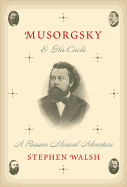 Musorgsky and His Circle: A Russian Musical Adventure