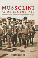 Mussolini and His Generals: The Armed Forces and Fascist Foreign Policy, 1922-1940