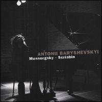 Mussorgsky, Scriabin - Antonii Baryshevskyi (piano)