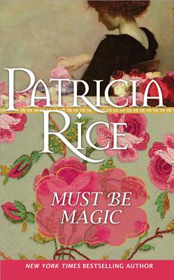Must Be Magic - Rice, Patricia