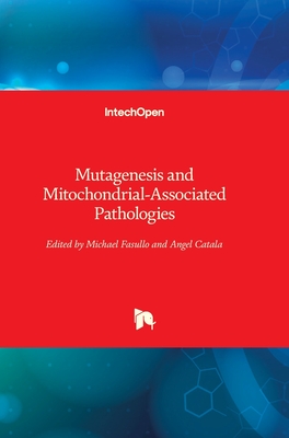Mutagenesis and Mitochondrial-Associated Pathologies - Catala, Angel (Editor), and Fasullo, Michael (Editor)