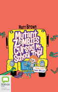 Mutant Zombies Cursed My School Trip
