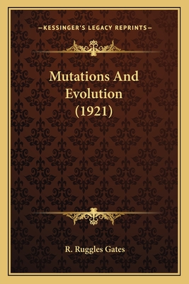 Mutations and Evolution (1921) - Gates, R Ruggles