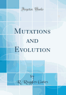 Mutations and Evolution (Classic Reprint)