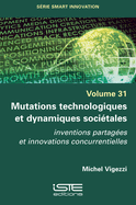 Mutations technologiques et dynamiques soci?tales: Inventions partag?es et innovations concurrentielles