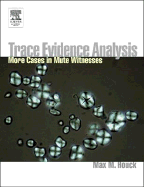 Mute Witnesses: Trace Evidence Analysis - Houck, Max M (Editor)