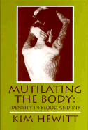 Mutilating the Body: Identity in Blood and Ink