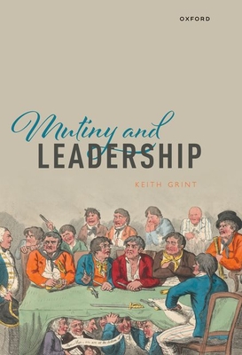 Mutiny and Leadership - Grint, Keith