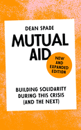 Mutual Aid: Building Solidarity During This Crisis (and the next)