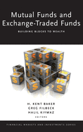 Mutual Funds and Exchange-Traded Funds: Building Blocks to Wealth