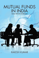 Mutual Funds in India: Structure, Performance and Undercurrents