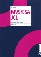 Mvs/ESA JCL: Einf?hrung in Die PRAXIS