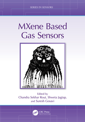 Mxene Based Gas Sensors - Rout, Chandra Sekhar (Editor), and Jagtap, Shweta (Editor), and Gosavi, Suresh (Editor)