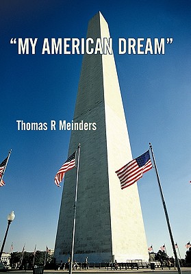 "My American Dream" - Meinders, Thomas R