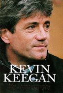 My Autobiography: Kevin Keegan