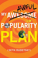 My Awesome/Awful Popularity Plan