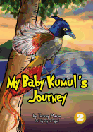 My Baby Kumul's Journey