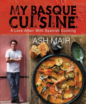 My Basque Cuisine - Mair, Ash