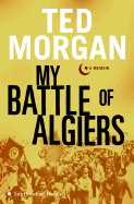 My Battle of Algiers: A Memoir