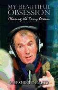 My Beautiful Obsession - Chasing the Kerry Dream
