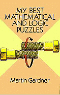 My Best Mathematical and Logic Puzzles