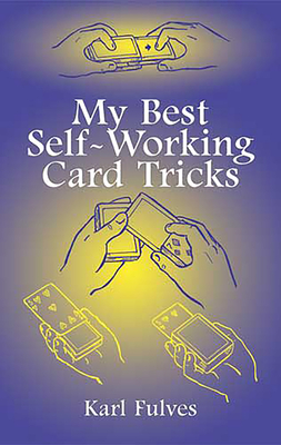 My Best Self-Working Card Tricks - Fulves, Karl