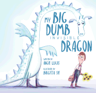 My Big, Dumb, Invisible Dragon