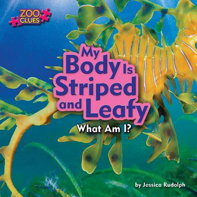 My Body is Striped and Leafy - Rudolph, Jessica
