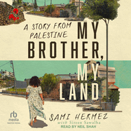 My Brother, My Land: A Story from Palestine