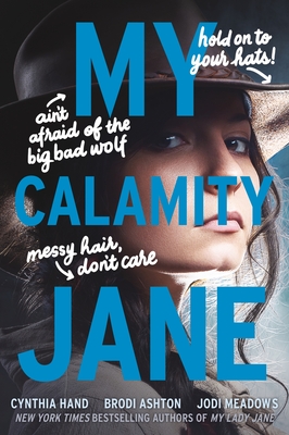 My Calamity Jane - Hand, Cynthia, and Ashton, Brodi, and Meadows, Jodi