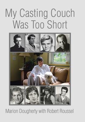 My Casting Couch Was Too Short - Dougherty, Marion, and Roussel, Robert