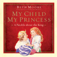 My Child, My Princess: A Parable about the King