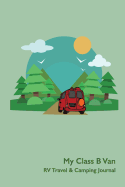 My Class B Van RV Travel & Camping Journal