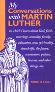 My Conversations with Martin Luther