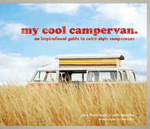 my cool campervan: An inspirational guide to retro-style campervans