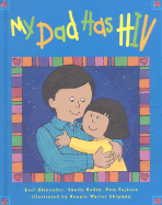 My Dad Has HIV - Alexander, Earl, and Sejkora, Pam, and Rudin, Sheila