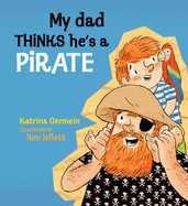 My Dad THINKS He's a Pirate