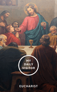 My Daily Visitor: Eucharist