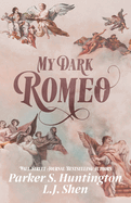 My Dark Romeo: An Enemies-to-Lovers Romance