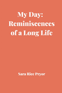 My Day: Reminiscences of a Long Life