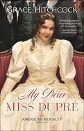 My Dear Miss Dupr�