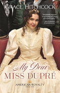 My Dear Miss Dupr?