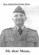 My Dear Moon: Rear Admiral Don Pardee Moon