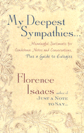 My Deepest Sympathies...: Meaningful Sentiments for Condolence Notes and Conversations, Plus a Guide to Eulogies
