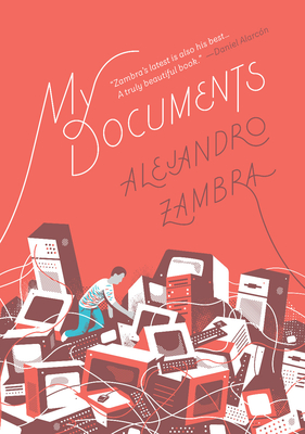 My Documents - Zambra, Alejandro, and McDowell, Megan (Translated by)