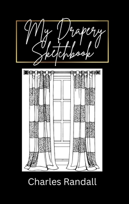 My Drapery Sketchbook - Randall, Charles