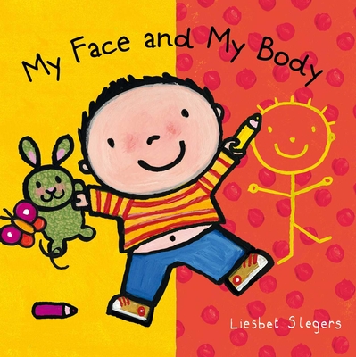 My Face and My Body - Slegers, Liesbet (Illustrator)