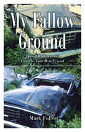 My Fallow Ground: How "Brokenness" Can Be Your Best Friend