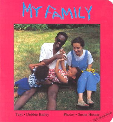My Family - Bailey, Debbie, and Huszar, Susan (Photographer)